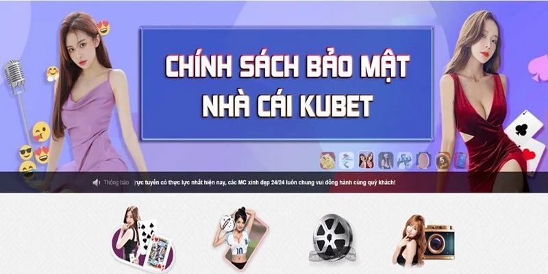 Hiểu rõ về chính sách bảo mật Kubet trước khi chơi